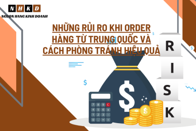 Những rủi ro khi order hàng từ Trung Quốc và cách phòng tránh hiệu quả